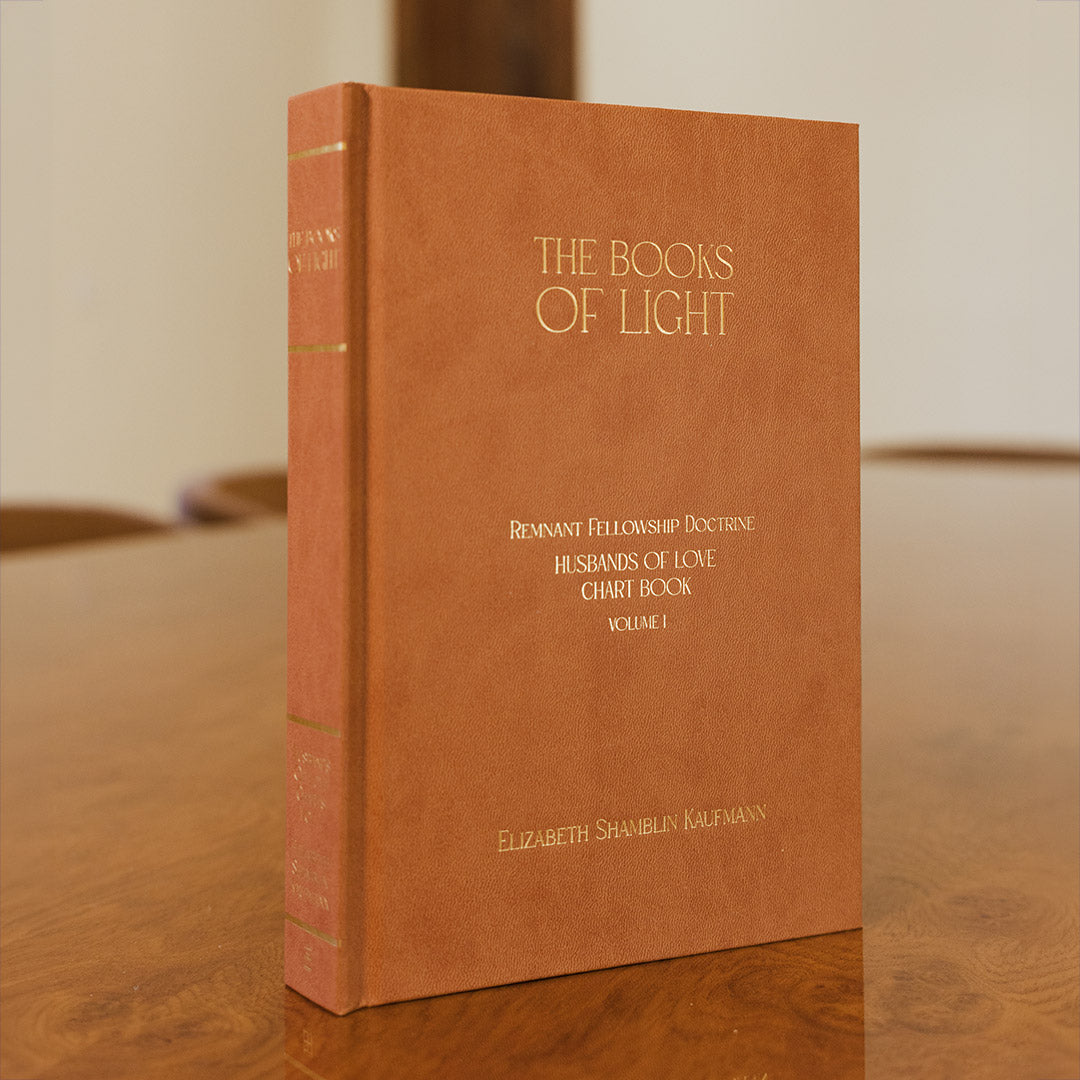 Husbands of Love Chart Book - The Books of Light - Remnant Fellowship Doctrine - Volume 1
